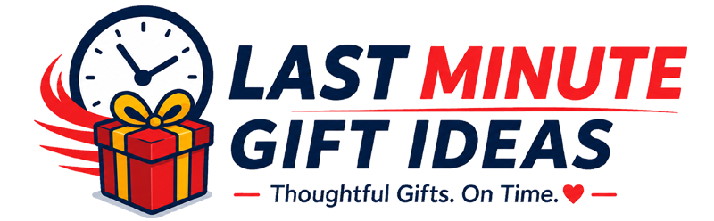 Last Minute Gift Ideas